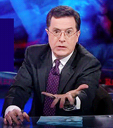 Colbert GIVE IT TO ME NOW