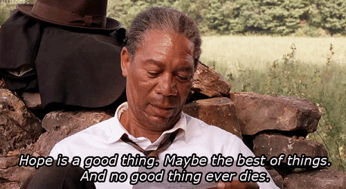 hope is a good thing